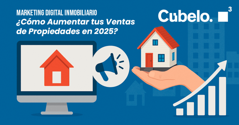 Marketing Digital Inmobiliario: Cómo Aumentar tus Ventas de Propiedades en 2025